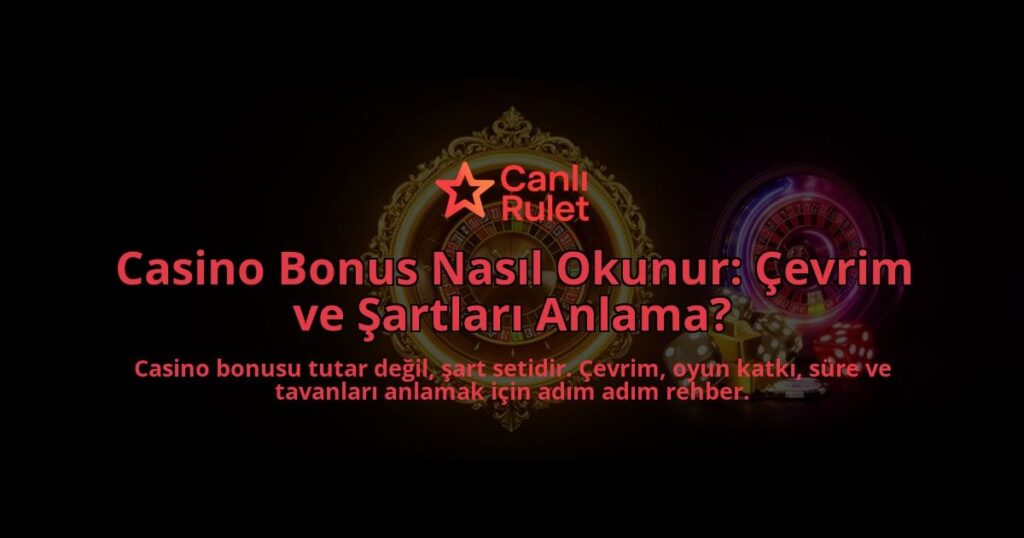 Casino-Bonus-Nasil-Okunur-Cevrim-ve-Sartlari-Anlama-overlay-1788116811.jpg
