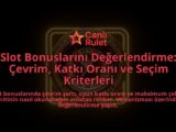 Slot-Bonuslarini-Degerlendirme-Cevrim-Katki-Orani-ve-Secim-Kriterleri-overlay-1788117976.jpg