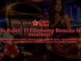 Canli-Rulet-111-Deneme-Bonusu-Nasil-Incelenir-overlay-1789756114.jpg