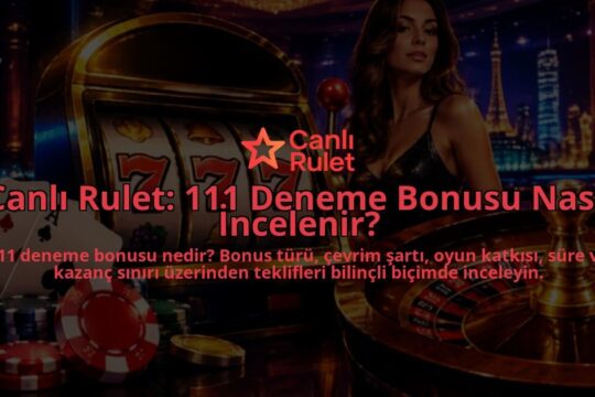 Canli-Rulet-111-Deneme-Bonusu-Nasil-Incelenir-overlay-1789756114.jpg